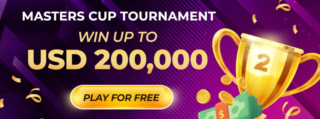 Masters Cup Tournament Win Up to USD 200,000