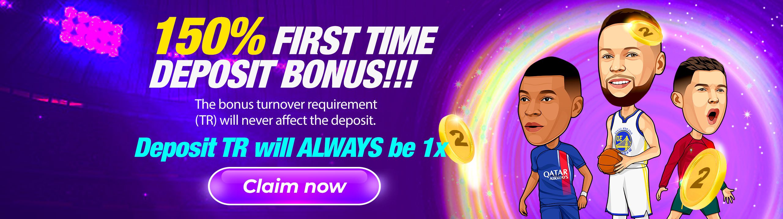150% First Time Deposit Bonus!