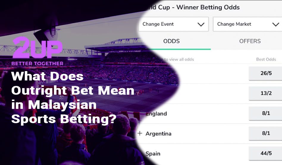 What Does Outright Bet Mean in Malaysian Sports Betting?