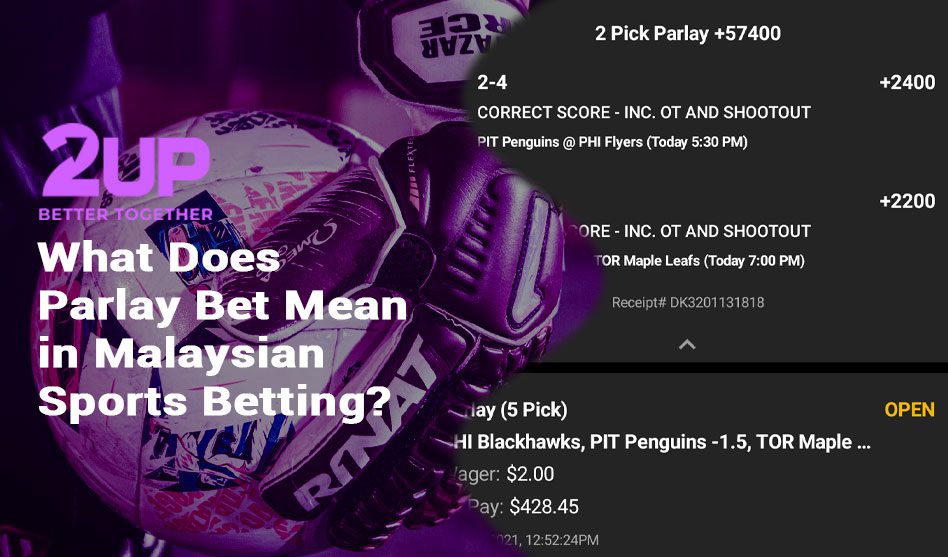 What Does Parlay Bet Mean in Malaysian Sports Betting?